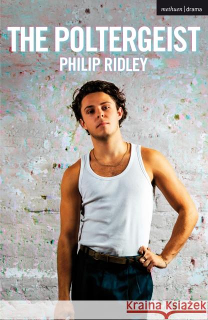 The Poltergeist Philip Ridley   9781350241152 Methuen Drama - książka