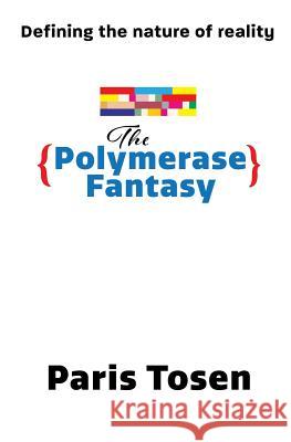 The Polymerase Fantasy Paris Tosen Paris Tosen 9781512088748 Createspace - książka