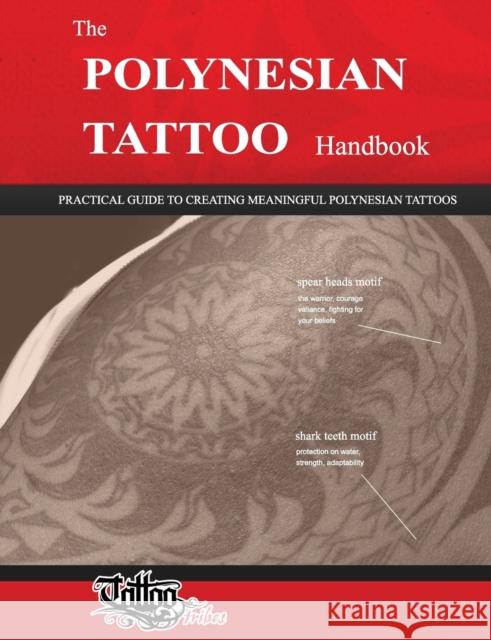 The POLYNESIAN TATTOO Handbook: Practical guide to creating meaningful Polynesian tattoos Gemori, Roberto 9788890601651 Tattootribes - książka