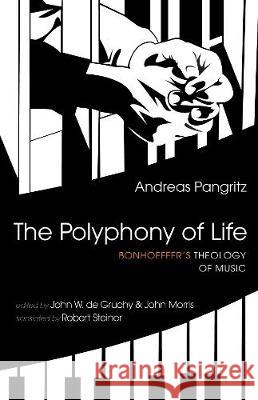 The Polyphony of Life Andreas Pangritz John W. d John Morris 9781532661525 Cascade Books - książka