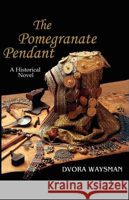 The Pomegranate Pendant Dvora Waysman 9789657344224 Mazo Publishers - książka