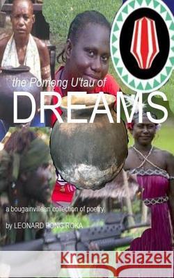 The Pomong U'Tau of Dreams: A Collection of Bougainvillean Poetry Leonard Fong Roka 9780987132147 Pacifica Sene - książka