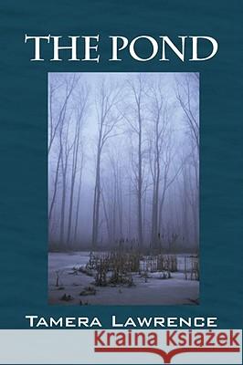 The Pond Tamera Lawrence 9781432724740 OUTSKIRTS PRESS - książka