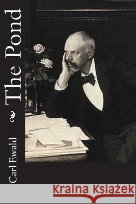 The Pond Carl Ewald 9781544140179 Createspace Independent Publishing Platform - książka