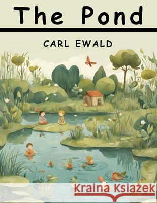 The Pond Carl Ewald 9781836574668 Magic Publisher - książka