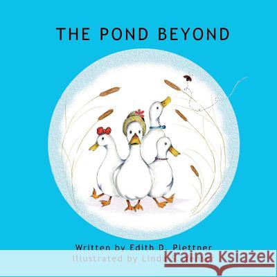The Pond Beyond Edith D. Plettner Pastor Tonya a. Kelly Linda S. Yenser 9781548957421 Createspace Independent Publishing Platform - książka