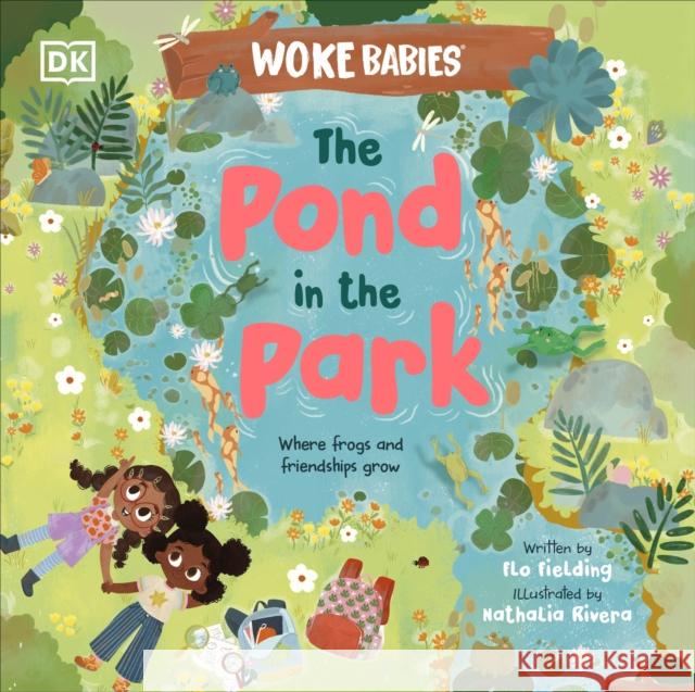The Pond in the Park: Where Frogs and Friendships Grow Flo Fielding 9780241604854 Dorling Kindersley Ltd - książka