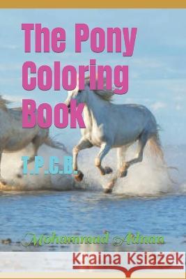 The Pony Coloring Book: T.P.C.B. Mohammad Adnan 9798848416107 Independently Published - książka