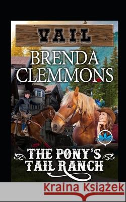 The Pony's Tail Ranch: Contemporary Western Romance Brenda Clemmons 9781720195009 Independently Published - książka