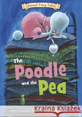 The Poodle and the Pea Charlotte Guillain Dawn Beacon 9781410950321 Raintree - książka