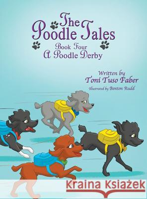 The Poodle Tales: Book Four: A Poodle Derby Toni Tuso Faber Benton Rudd 9780989028899 MindStir Media - książka