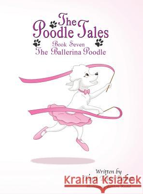 The Poodle Tales: Book Seven: The Ballerina Poodle Toni Tuso Faber Benton Rudd 9780989474863 MindStir Media - książka