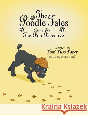 The Poodle Tales: Book Six: The Poo Detective Toni Tuso Faber Benton Rudd 9780989271134 MindStir Media - książka