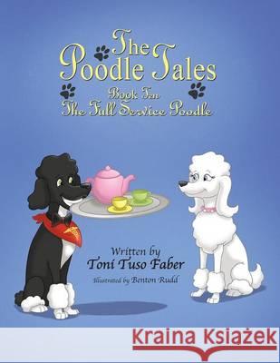 The Poodle Tales: Book Ten: The Full Service Poodle Toni Tuso Faber Benton Rudd 9780991032426 MindStir Media - książka