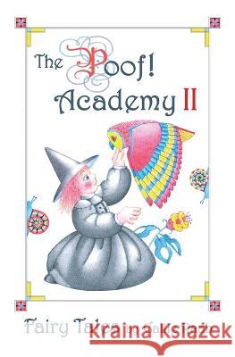 The Poof! Academy II: Fairy Tales Callie Raab 9781943527021 Eager Reader Press - książka