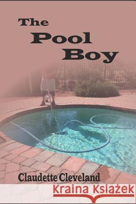 The Pool Boy Claudette Cleveland 9781983094545 Independently Published - książka