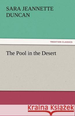 The Pool in the Desert Sara Jeannette Duncan   9783842424036 tredition GmbH - książka