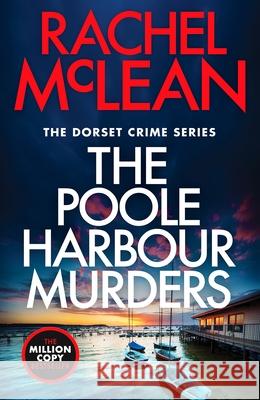 The Poole Harbour Murders Rachel McLean 9781835981993 Canelo - książka