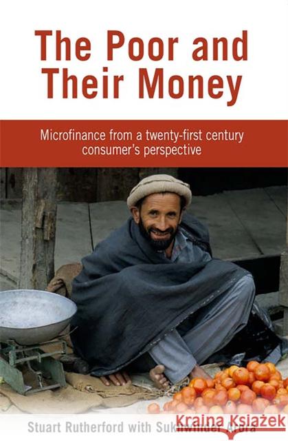 The Poor and their Money: Microfinance from a twenty-first century consumer's perspective Stuart Rutherford 9781853396885 Practical Action Publishing - książka