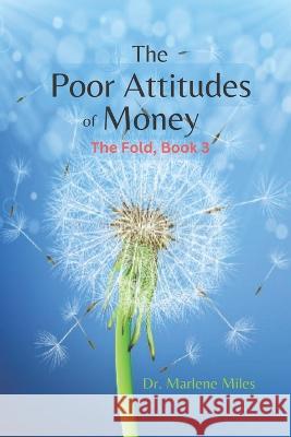 The Poor Attitudes of Money: The Fold, Book 3 Marlene Miles   9781893555976 Freshwater Press - książka