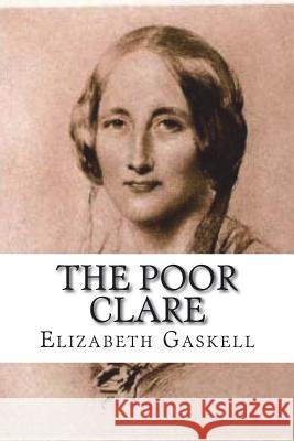 The Poor Clare Elizabeth Cleghorn Gaskell 9781721642564 Createspace Independent Publishing Platform - książka