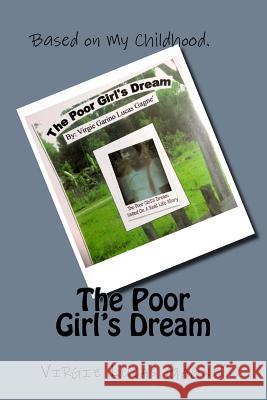 The Poor Girl's Dream Virgie Lucas Gagne 9781974143979 Createspace Independent Publishing Platform - książka