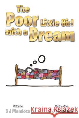 The Poor Little Girl with a Dream Sarah Mendoza 9781499050530 Xlibris Corporation - książka