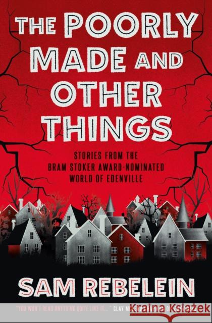 The Poorly Made and Other Things Sam Rebelein 9781803364704 Titan Books Ltd - książka