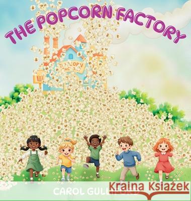 The Popcorn Factory Carol Gulliford 9781919390239 Goldspring Publishing - książka