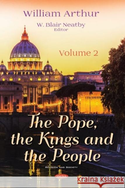 The Pope, the Kings and the People. Volume 2 William Arthur   9781536179804 Nova Science Publishers Inc - książka