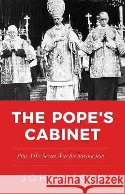 The Pope\'s Cabinet: Pius XII\'s Secret War for Saving Jews Johan Ickx 9781644138588 Sophia Institute Press - książka