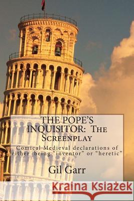 The Pope's Inquisitor: The Screenplay Gil Garr 9781494226626 Createspace - książka
