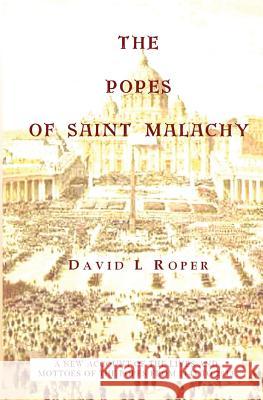 The Popes Of Saint Malachy David L Roper 9780954387365 Orvid Editions - książka