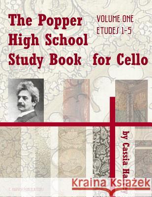 The Popper High School Study Book for Cello, Volume One Cassia Harvey David Popper 9781635230031 C. Harvey Publications - książka