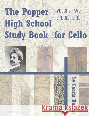 The Popper High School Study Book for Cello, Volume Two Cassia Harvey David Popper 9781635230109 C. Harvey Publications - książka