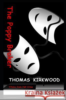 The Poppy Broker: Second Edition Thomas Kirkwood 9781719502818 Createspace Independent Publishing Platform - książka