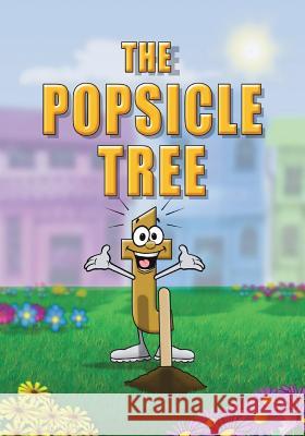 The Popsicle Tree Linda Lee Ward Patrick Siwik 9780997266542 Adventures in Print - książka