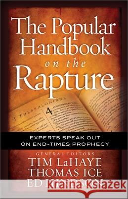 The Popular Handbook on the Rapture: Experts Speak Out on End-Times Prophecy Tim LaHaye Thomas Ice Ed Hindson 9780736947831 Harvest House Publishers - książka