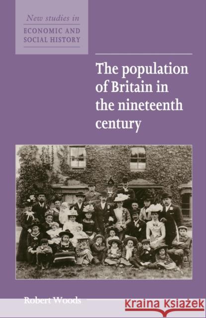 The Population of Britain in the Nineteenth Century Robert Woods Maurice Kirby 9780521557740 Cambridge University Press - książka