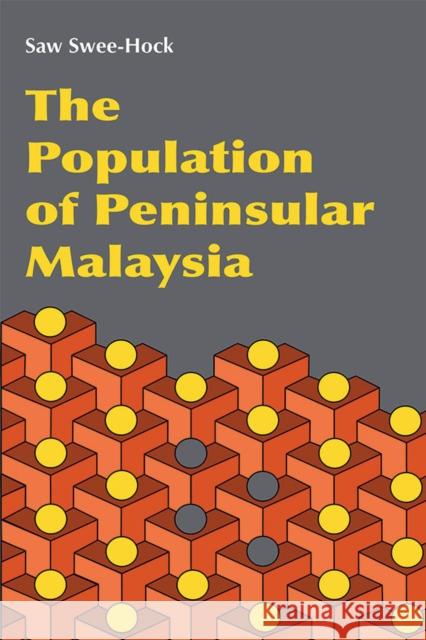 The Population of Peninsular Malaysia Saw Swee Hock 9789812304278 Institute of Southeast Asian Studies - książka