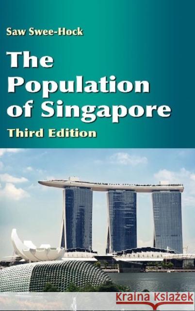 The Population of Singapore (Third Edition) Swee-Hock, Saw 9789814380980 Institute of Southeast Asian Studies - książka