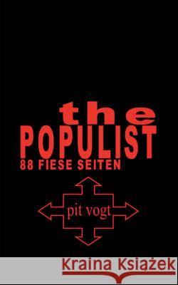 The Populist: 88 fiese Seiten Vogt, Pit 9783752866216 Books on Demand - książka