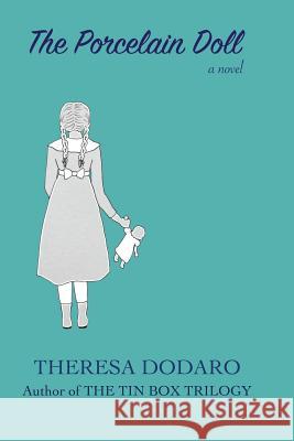The Porcelain Doll Theresa Dodaro 9781726400978 Createspace Independent Publishing Platform - książka