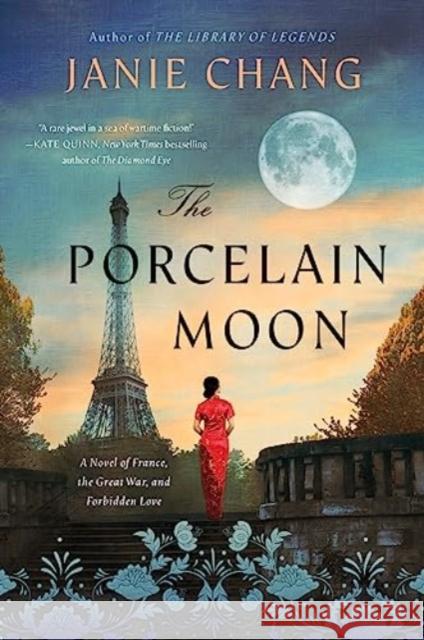 The Porcelain Moon: A Novel of France, the Great War, and Forbidden Love Janie Chang 9780063290969 HarperCollins Publishers Inc - książka