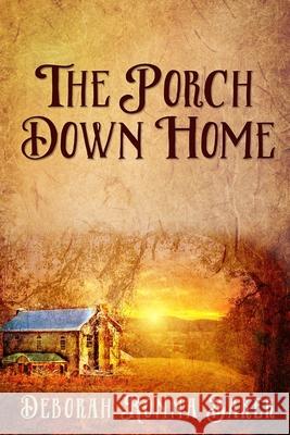 The Porch Down Home Deborah Ronna Baker 9780578504360 DB Ronna Publishing - książka