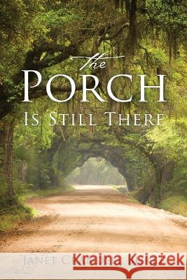 The Porch Is Still There Janet Crandell Burtt 9781977256041 Outskirts Press - książka