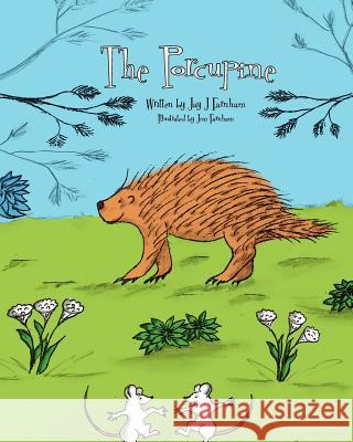The Porcupine Jay J. Farnham Jim Farnham 9781470060077 Createspace Independent Publishing Platform - książka