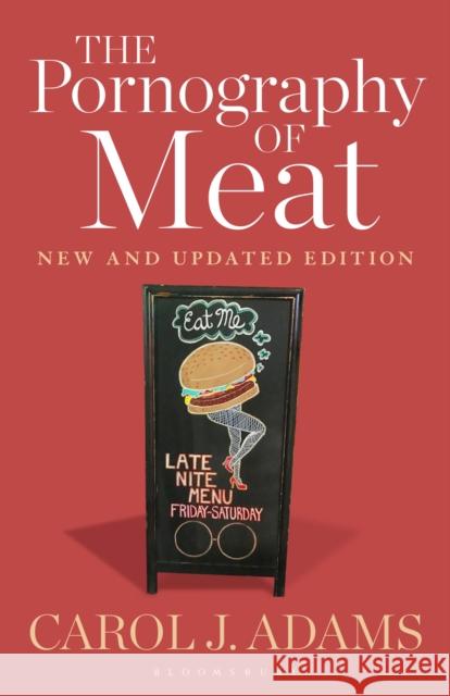 The Pornography of Meat: New and Updated Edition Carol J. Adams 9781501364396 Bloomsbury Academic - książka