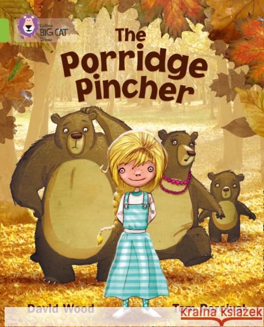 The Porridge Pincher: Band 11/Lime David Wood 9780007462087 HarperCollins Publishers - książka