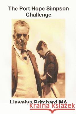 The Port Hope Simpson Challenge: The Plot Thickens!!! Llewelyn Pritchar 9781482351347 Createspace - książka